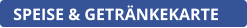 SPEISE & GETRÄNKEKARTE