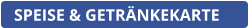 SPEISE & GETRÄNKEKARTE